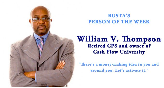 Busta’s Person of the Week: ‘There’s a money-making idea in you and around you.  Let’s activate it.’