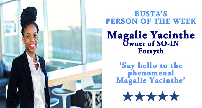 Busta’s person of the Week: Say hello to the phenomenal Magalie Yacinthe