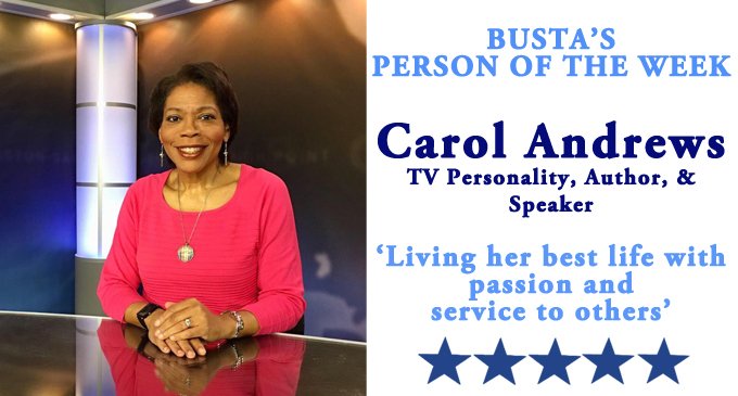 Busta’s Person of the Week: Carol Andrews is living her ‘best life’ with passion and  service to others