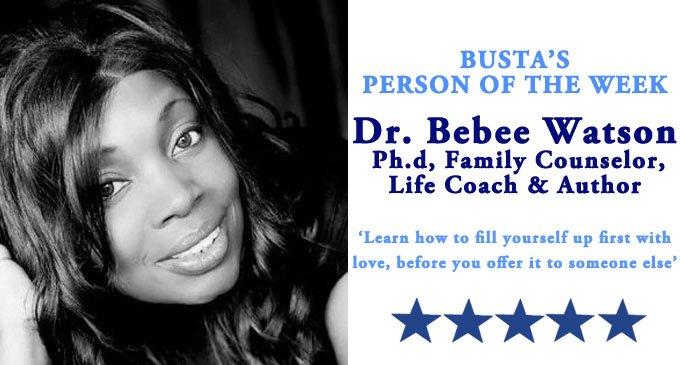 Busta’s Person of the Week: ‘Learn how to fill yourself up first with love, before you  offer it to someone else’