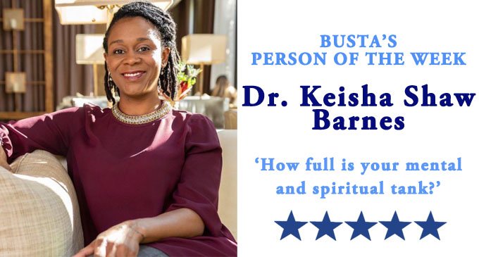 Busta’s Person of the Week:  How full is your mental and spiritual tank?