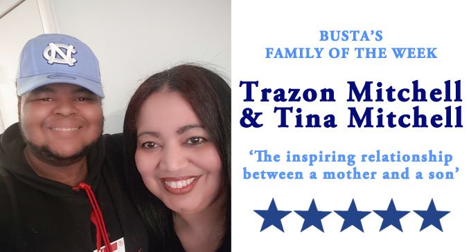 Busta’s Family of the Week: The inspiring relationship  between a mother and a son