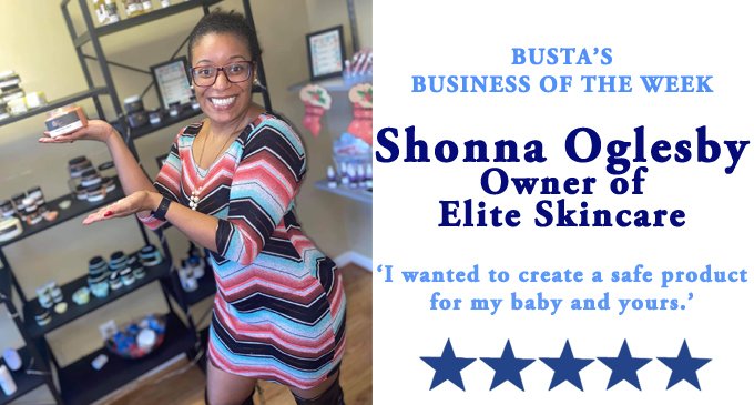 Busta’s Business of the Month: Elite Skincare owner: ‘I wanted to create a safe product for my baby and yours.’