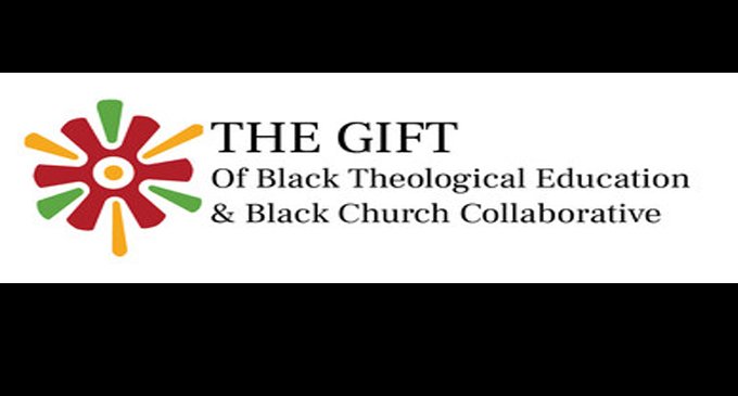 The Gift of Black Theological Education and Black Church Collaborative