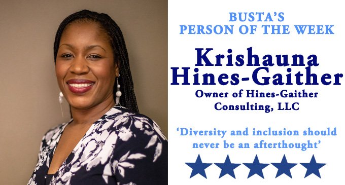Busta’s Person of the Week:  Diversity and inclusion should never be an afterthought