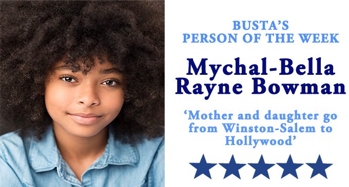 Busta’s Person of the Week:  Mother and daughter go from Winston-Salem to Hollywood