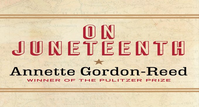 Book Review: “On Juneteenth” by Annette Gordon-Reed