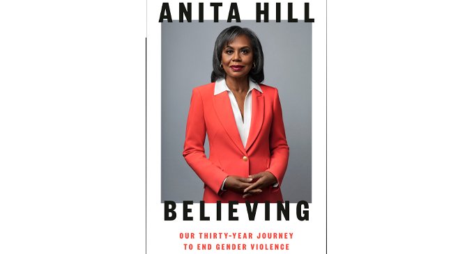 Book Review: “Believing: Our Thirty-Year Journey to End Gender Violence” by Anita Hill