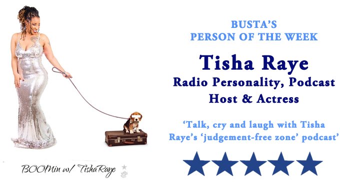 Busta’s Person of the Week: Talk, cry and laugh with Tisha Raye’s ‘judgement-free zone’ podcast