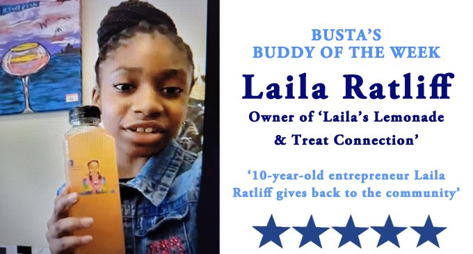 Busta’s Buddy of the Week: 10-year-old entrepreneur Laila Ratliff gives back to the community