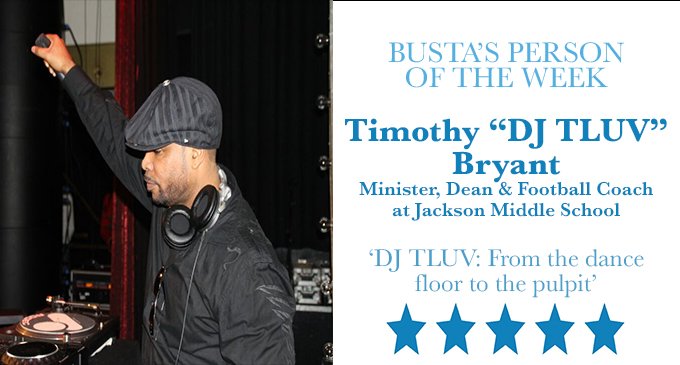Busta’s Person of the Week: DJ TLUV: From the dance floor to the pulpit