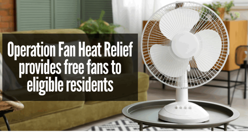 Operation Fan Heat Relief provides free fans to eligible residents 