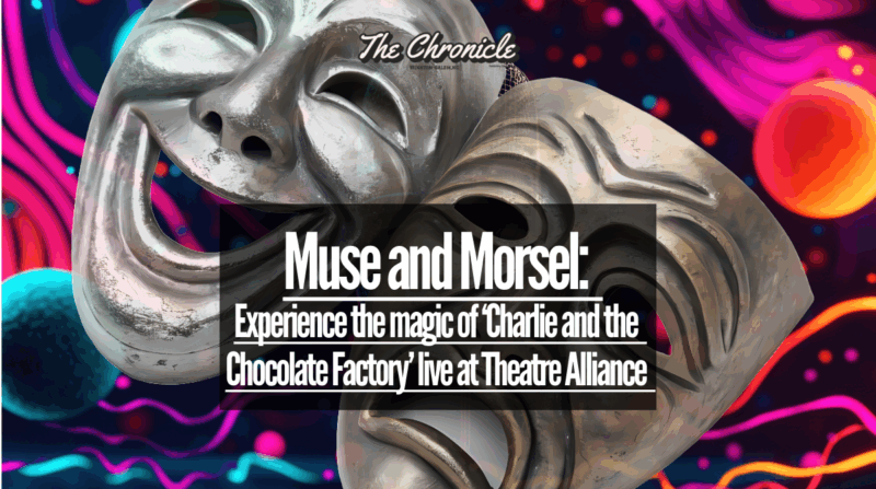 Muse and Morsel: Experience the magic of ‘Charlie and the Chocolate Factory’ live at Theatre Alliance 