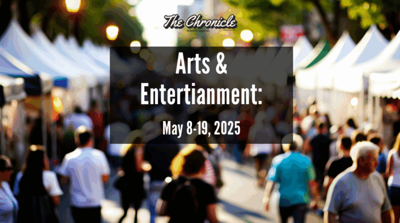 Arts and Entertainment: May 8-19, 2025
