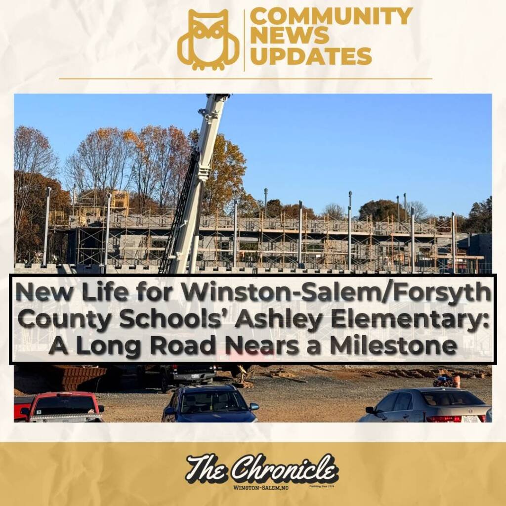 New Life for Winston-Salem/Forsyth County Schools’ Ashley Elementary: A Long Road Nears a Milestone